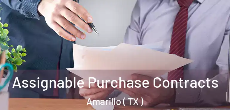  Assignable Purchase Contracts Amarillo ( TX )