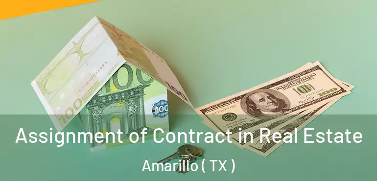  Assignment of Contract in Real Estate Amarillo ( TX )