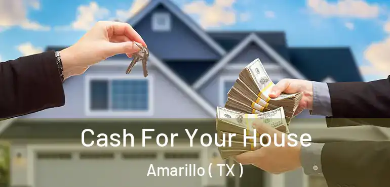  Cash For Your House Amarillo ( TX )
