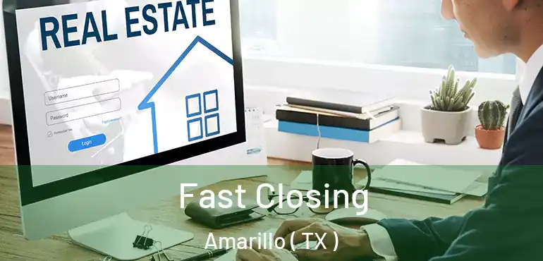  Fast Closing Amarillo ( TX )