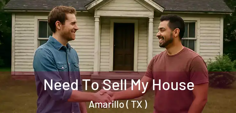  Need To Sell My House Amarillo ( TX )