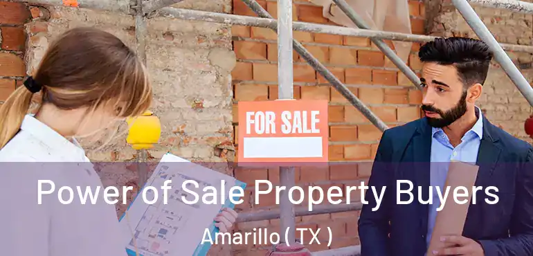 Power of Sale Property Buyers Amarillo ( TX )