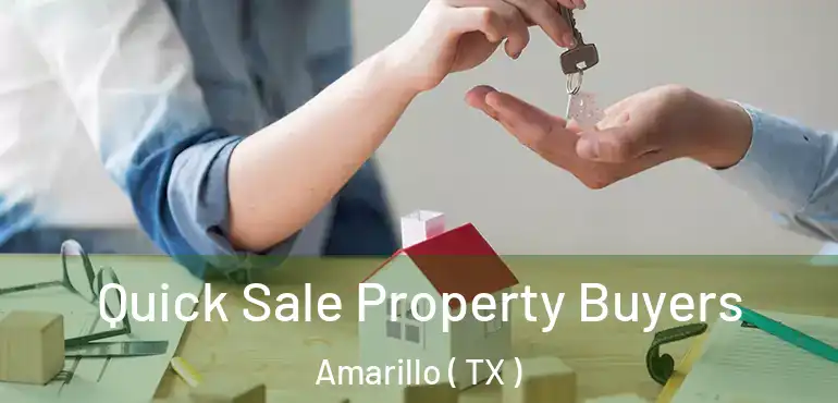  Quick Sale Property Buyers Amarillo ( TX )