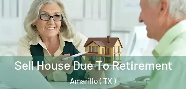  Sell House Due To Retirement Amarillo ( TX )