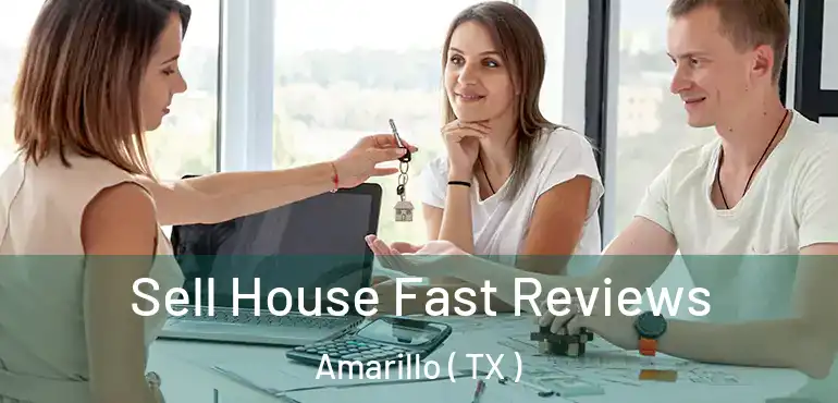  Sell House Fast Reviews Amarillo ( TX )