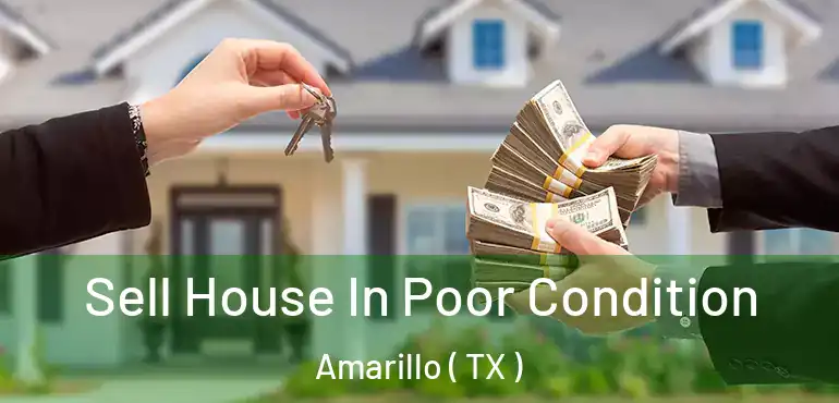  Sell House In Poor Condition Amarillo ( TX )