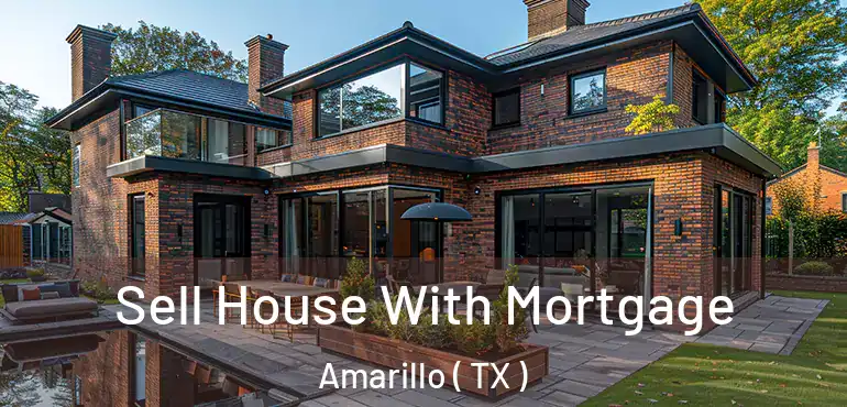  Sell House With Mortgage Amarillo ( TX )