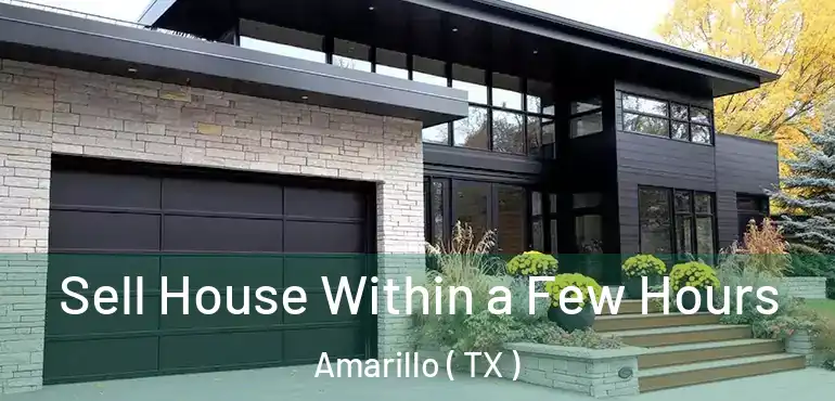  Sell House Within a Few Hours Amarillo ( TX )