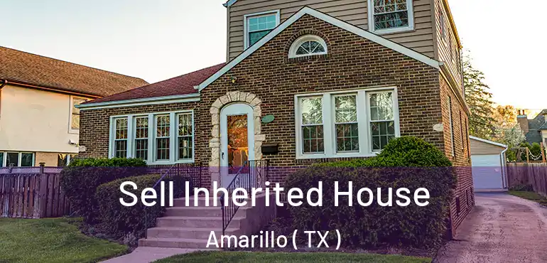  Sell Inherited House Amarillo ( TX )