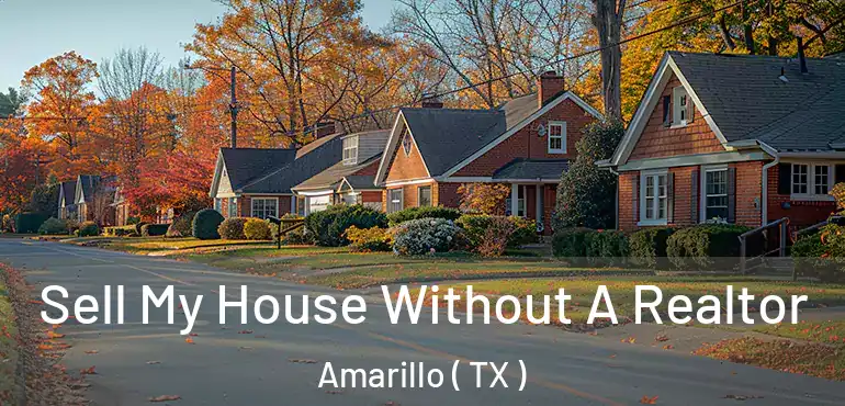  Sell My House Without A Realtor Amarillo ( TX )