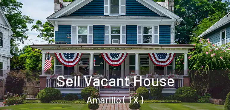  Sell Vacant House Amarillo ( TX )