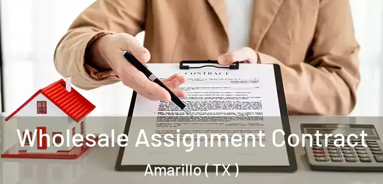  Wholesale Assignment Contract Amarillo ( TX )