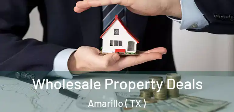  Wholesale Property Deals Amarillo ( TX )